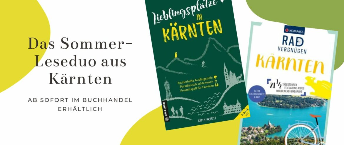 Neu im Buchhandel: Radvergnügen Kärnten und Lieblingsplätze Kärnten